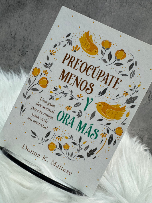 Preocúpate menos y Ora más