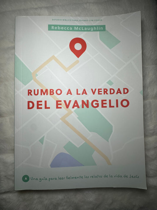 Rumbo a la la Verdad Del Evangelio