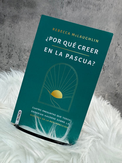 ¿ Porque Creer en la pascua ?