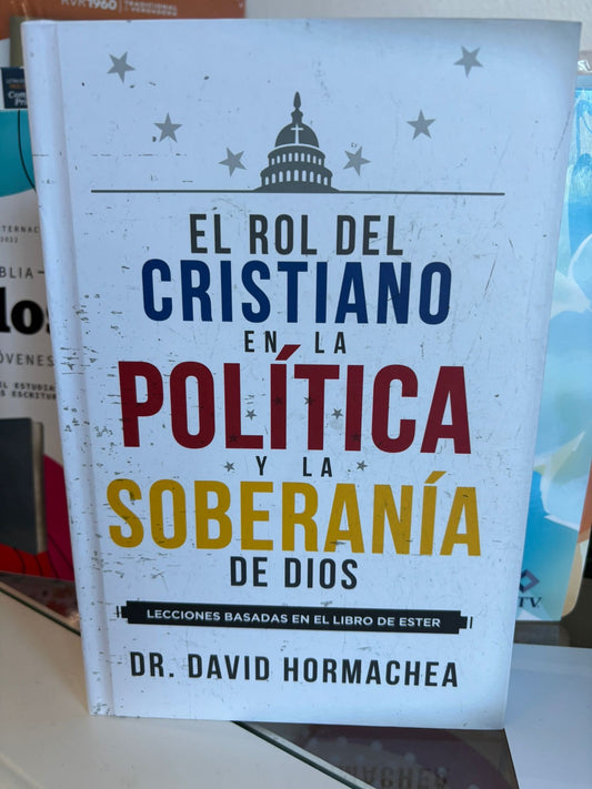 El Rol Del CRISTIANO en la POLITICA y la SOBERANIA de Dios