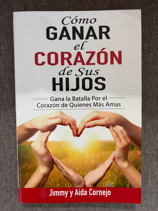 Como Ganar el Corazon de sus Hijos