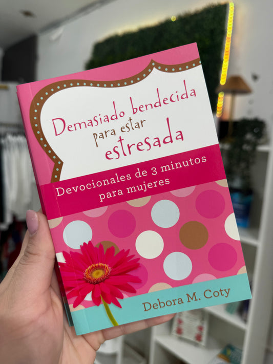 Demaciado bendecida para estar estresada